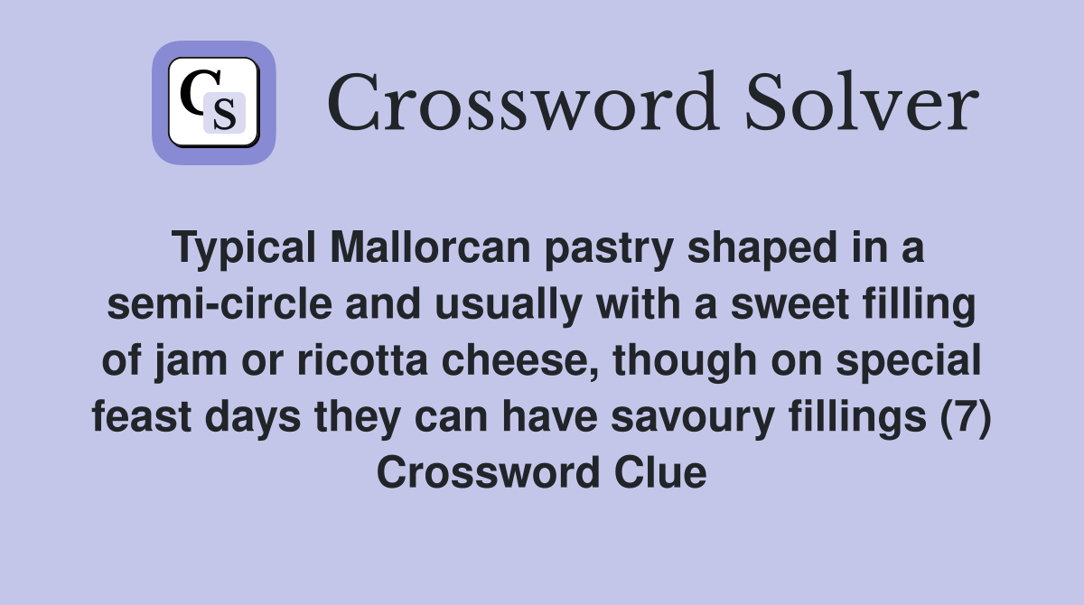 Typical Mallorcan pastry shaped in a semicircle and usually with a